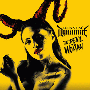 Kissin' Dynamite : The Devil Is a Woman